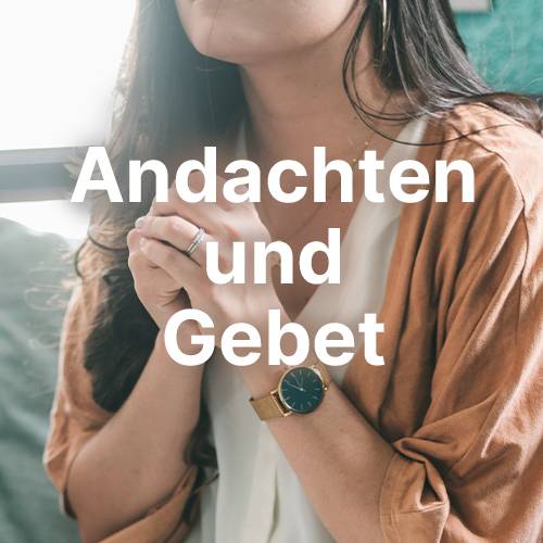 Andachten und Gebet Quelle: fa barboza/unsplash.com SE Mannheim Nord, Andachten
